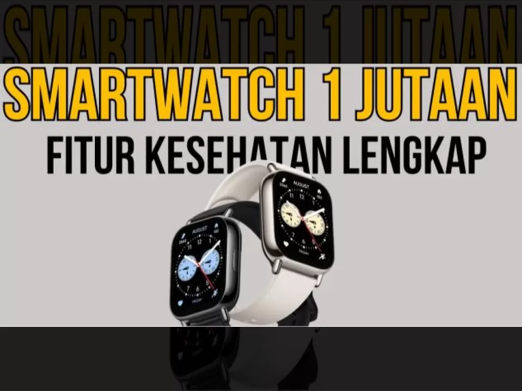 Tren Smartwatch Rp1 Jutaan 2026: Fitur Premium Kini Hadir di Segmen Ekonomis